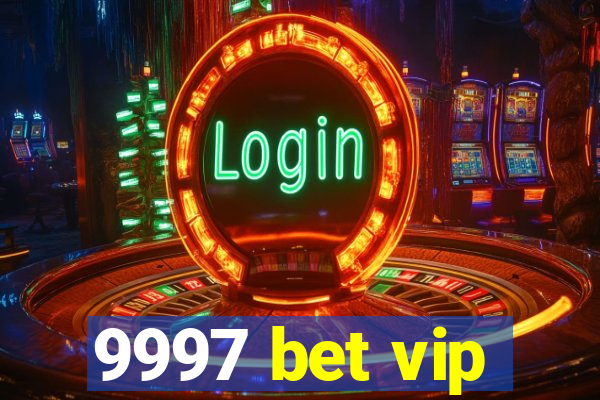 9997 bet vip